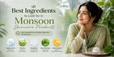 Best Ingredients to Look for in Monsoon Skincare Products