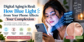 Digital Aging is Real: How Blue Light from Your Phone Affects Your Complexion