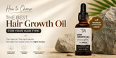 How to Choose the Best Hair Growth Oil for Your Hair Type