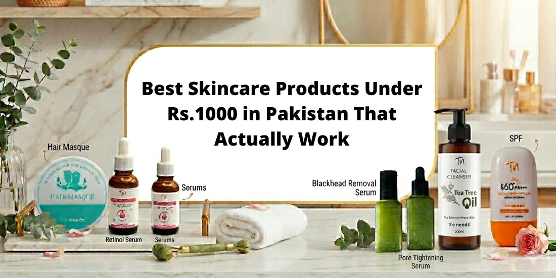 Best Skincare Products Under Rs.1000 in Pakistan 