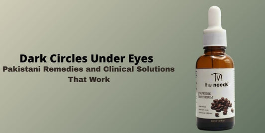 Dark Circles Under Eyes: Pakistani Remedies and Clinical Solutions That Work