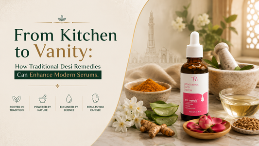 From Kitchen to Vanity: How Traditional Desi Remedies Can Enhance Modern Serums