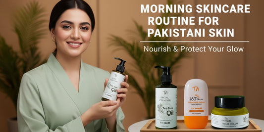 Morning Skincare Routine for Pakistani Skin