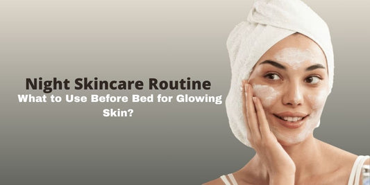 Night Skincare Routine