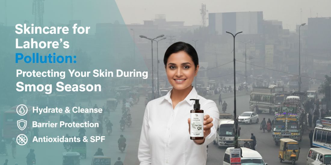 Skincare for Lahore’s Pollution: Protecting Your Skin During Smog Season