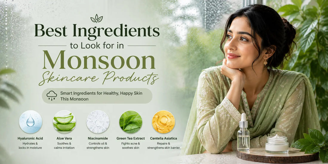 Best Ingredients to Look for in Monsoon Skincare Products