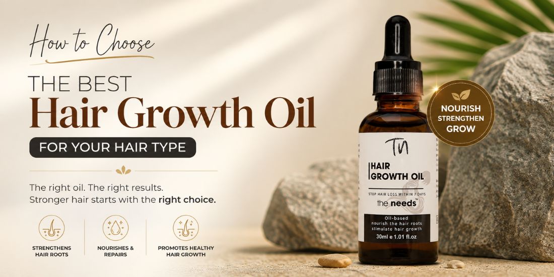 How to Choose the Best Hair Growth Oil for Your Hair Type