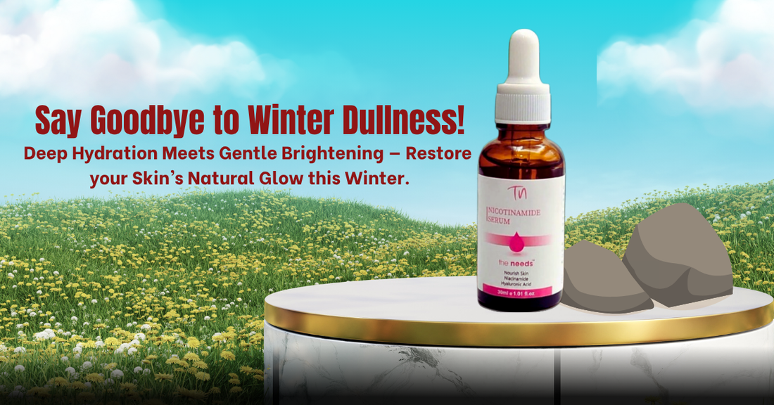 Niacinamide Serum in Winter: Brightening and Hydration for Dull, Dry Skin
