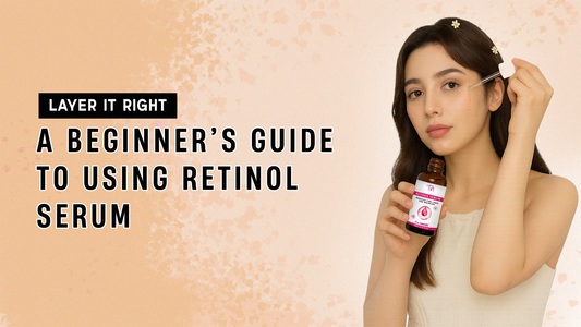 The Beginner’s Glow Guide: Retinol Serum for All Pakistani Skin Types