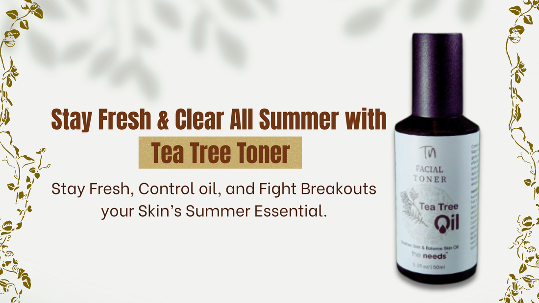Why Tea Tree Toner Is a Must-Have in Pakistani Summers